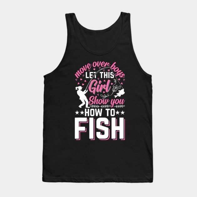 Move Over Boys Let This Girl Show You How To Fish Fishing Tank Top by mccloysitarh